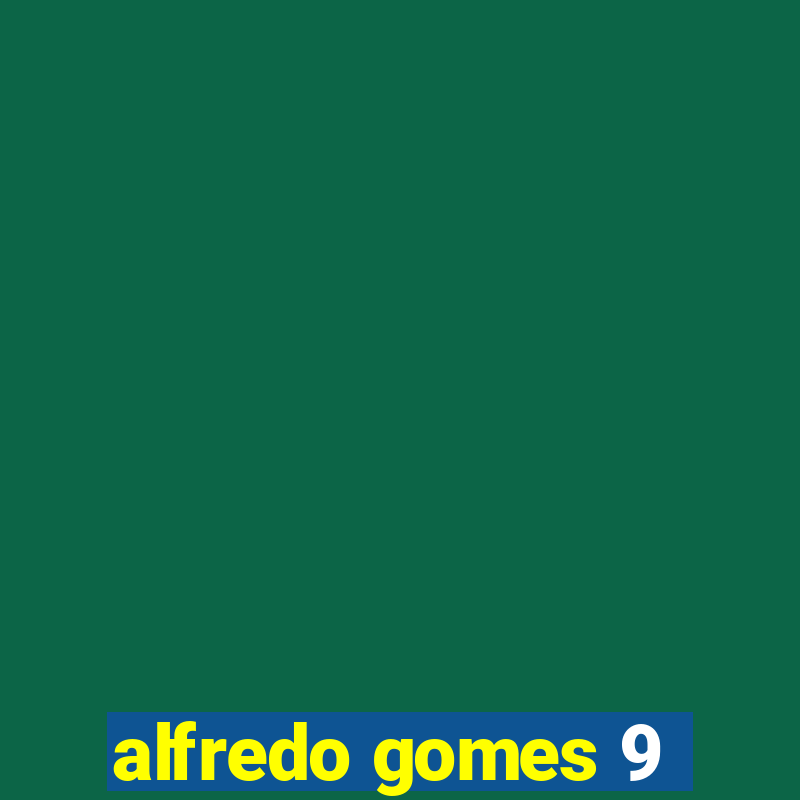 alfredo gomes 9