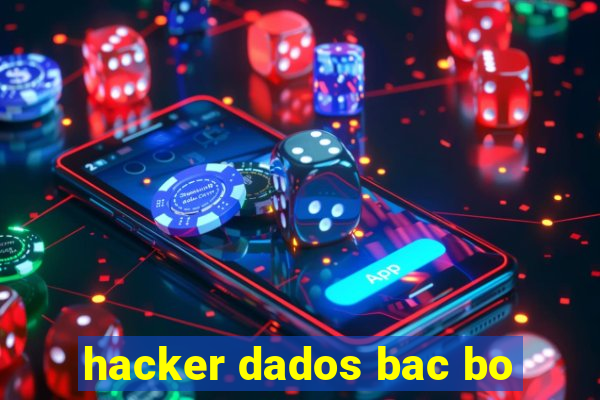 hacker dados bac bo