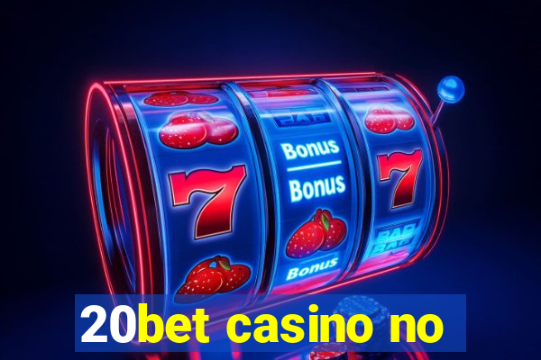 20bet casino no