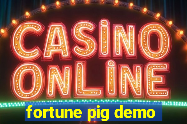 fortune pig demo