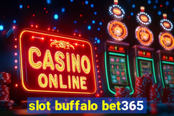 slot buffalo bet365