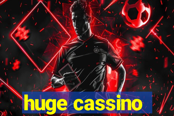 huge cassino