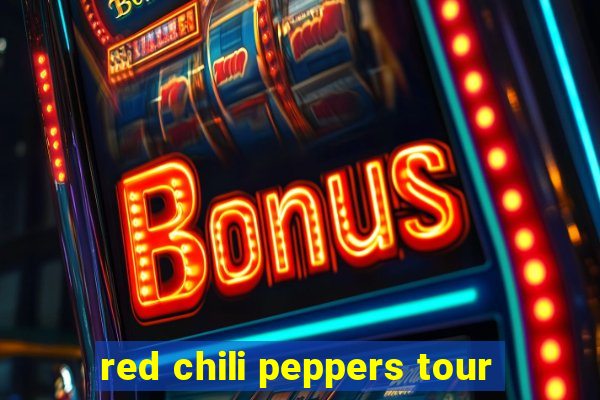 red chili peppers tour