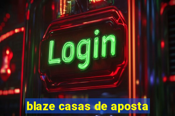 blaze casas de aposta