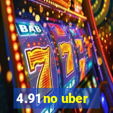 4.91 no uber