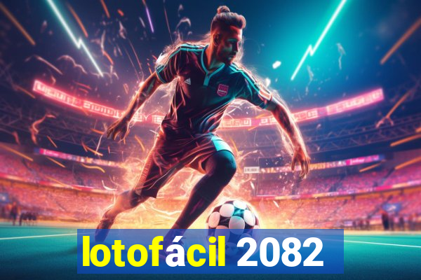 lotofácil 2082