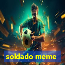 soldado meme