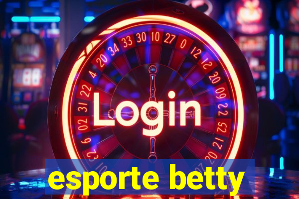 esporte betty