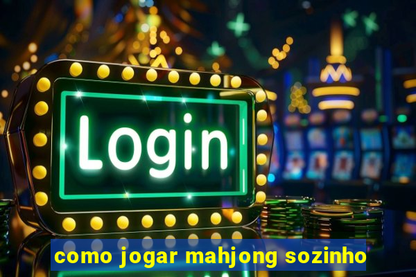 como jogar mahjong sozinho