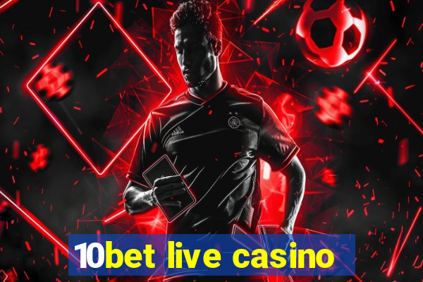 10bet live casino