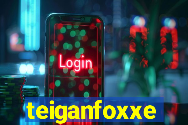 teiganfoxxe