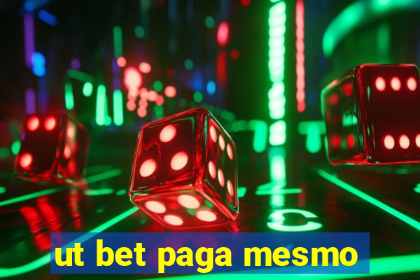 ut bet paga mesmo