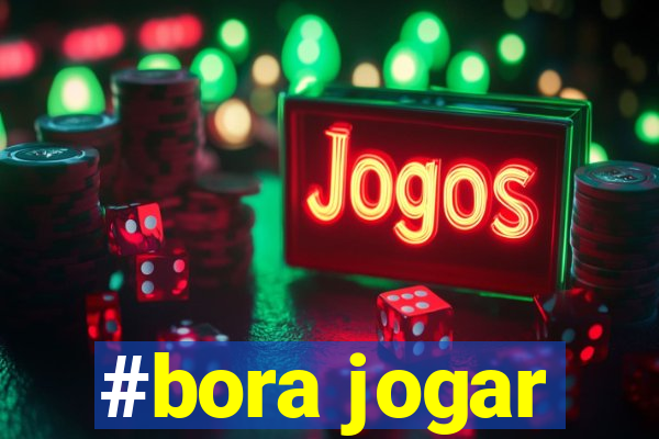 #bora jogar