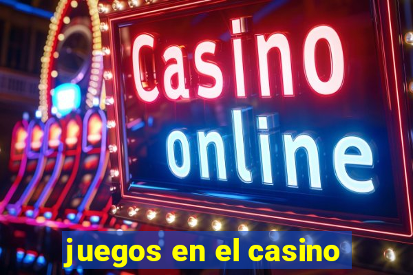 juegos en el casino