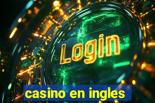 casino en ingles