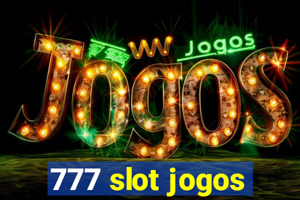 777 slot jogos