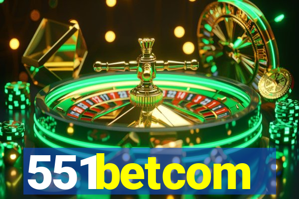 551betcom