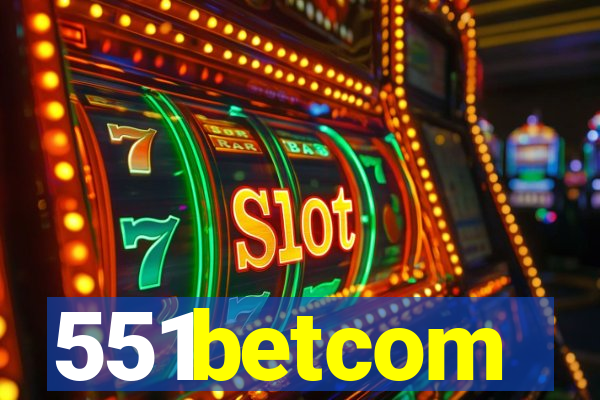 551betcom