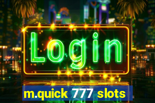 m.quick 777 slots