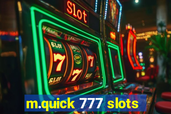 m.quick 777 slots