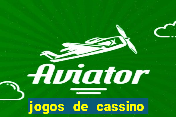 jogos de cassino que da bonus no cadastro