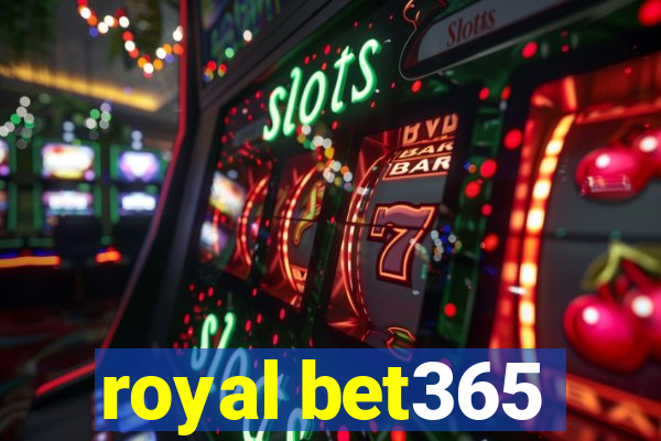 royal bet365