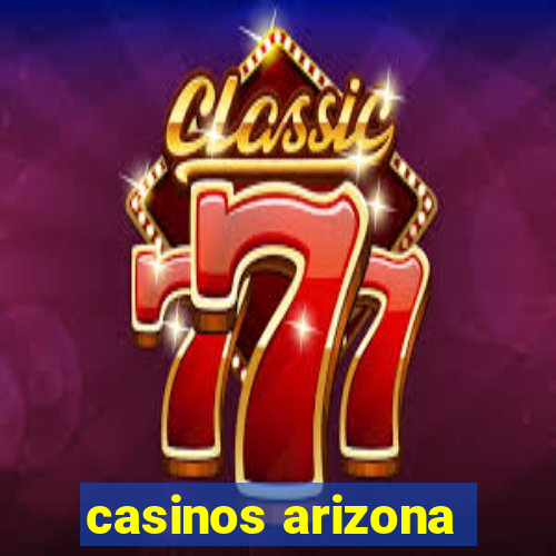 casinos arizona