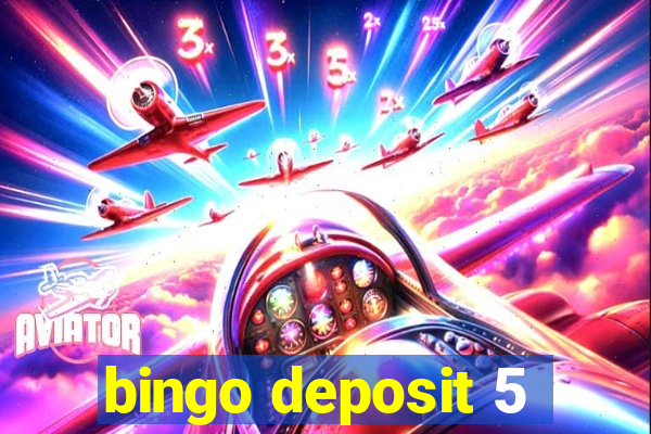 bingo deposit 5