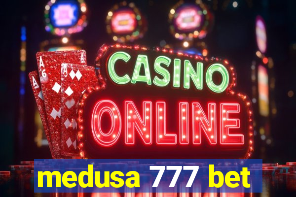 medusa 777 bet