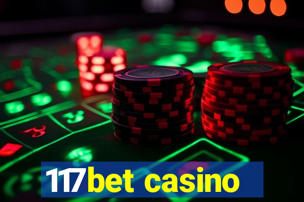 117bet casino