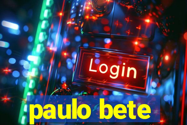 paulo bete