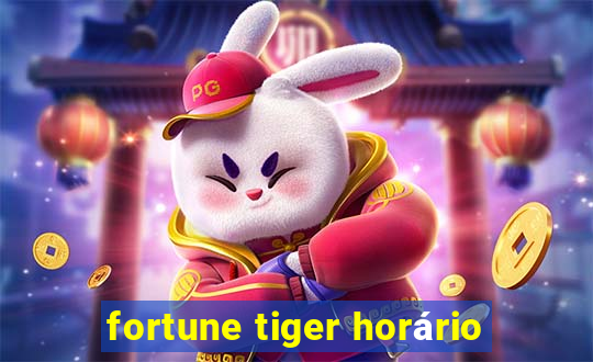 fortune tiger horário