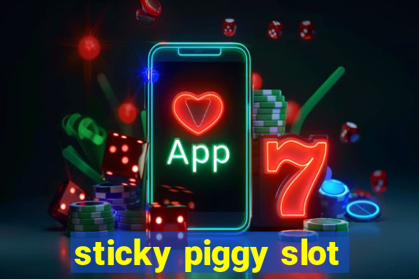 sticky piggy slot