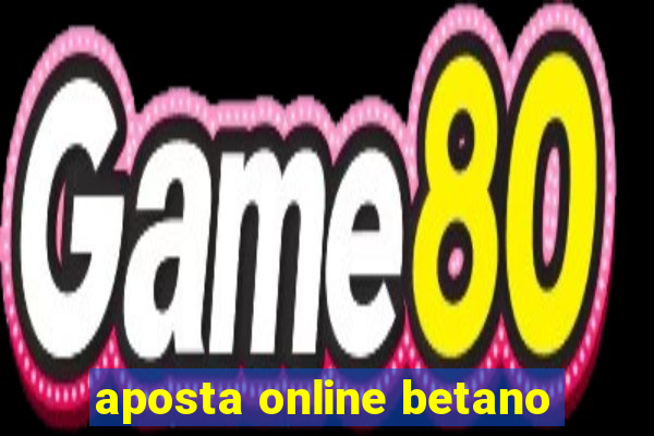 aposta online betano