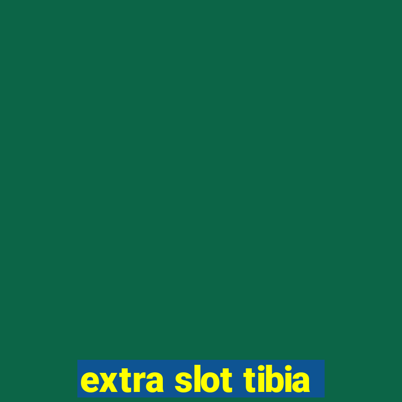 extra slot tibia