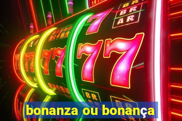 bonanza ou bonança