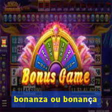 bonanza ou bonança