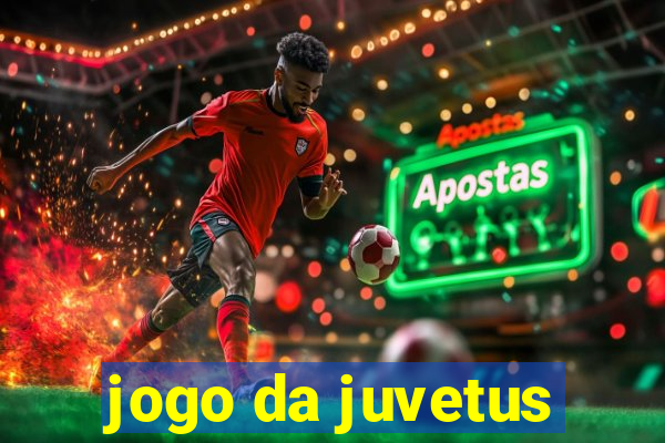 jogo da juvetus