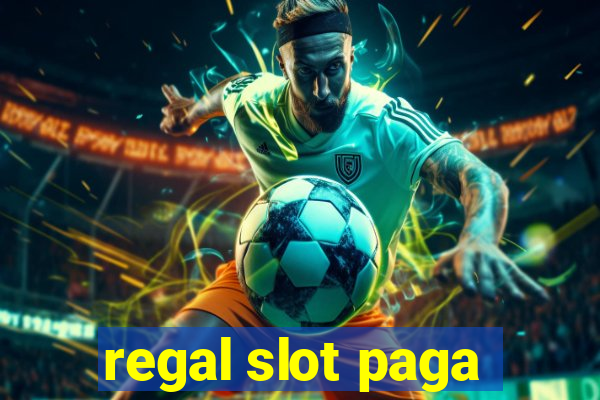 regal slot paga