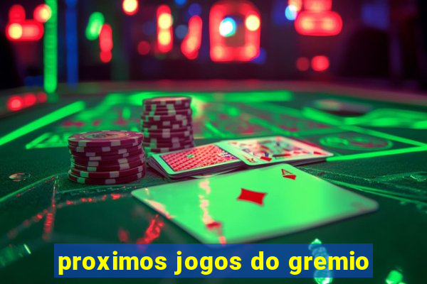 proximos jogos do gremio