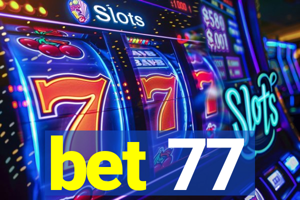 bet 77