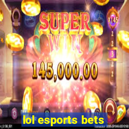 lol esports bets