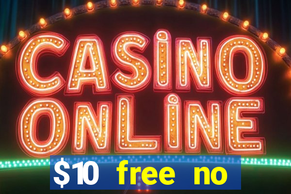 $10 free no deposit mobile casino