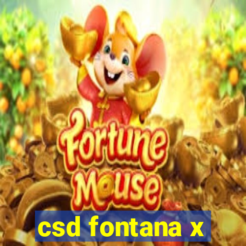 csd fontana x