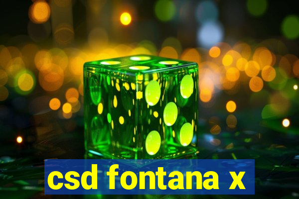 csd fontana x