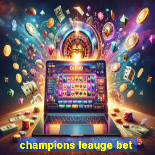 champions leauge bet