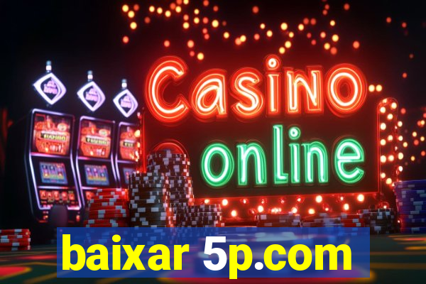 baixar 5p.com