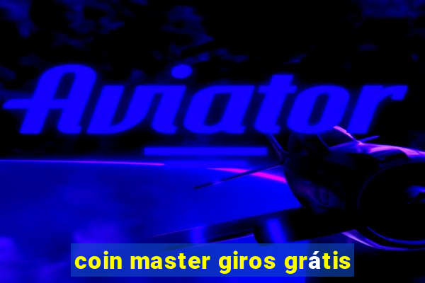 coin master giros grátis