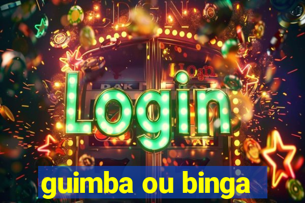 guimba ou binga