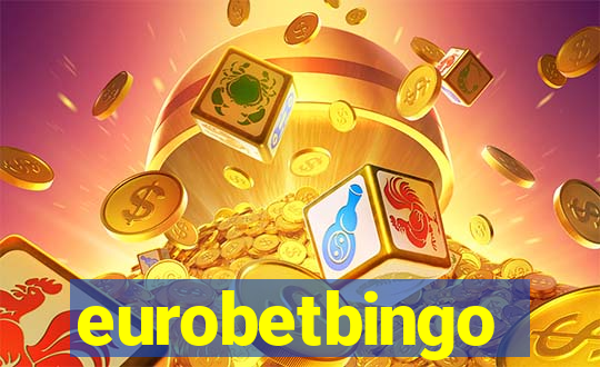 eurobetbingo